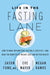 Life in the Fasting Lane: How to Make Intermittent Fasting a Lifestyle--And Reap the Benefits of Weight Loss and Better Health - Hardcover | Diverse Reads