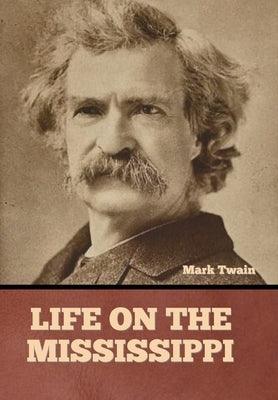 Life on the Mississippi - Hardcover | Diverse Reads