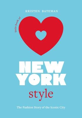 Little Book of New York Style: The Fashion History of the Iconic City - Hardcover | Diverse Reads