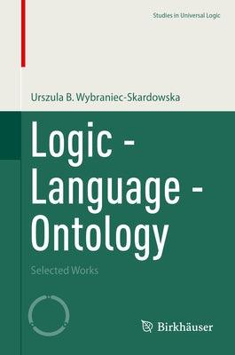 Logic - Language - Ontology: Selected Works - Paperback | Diverse Reads