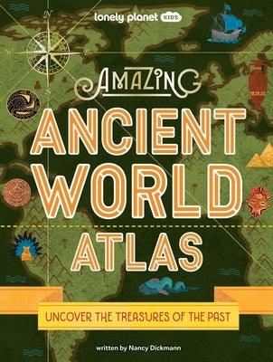 Lonely Planet Kids Amazing Ancient World Atlas 1 1 - Hardcover | Diverse Reads