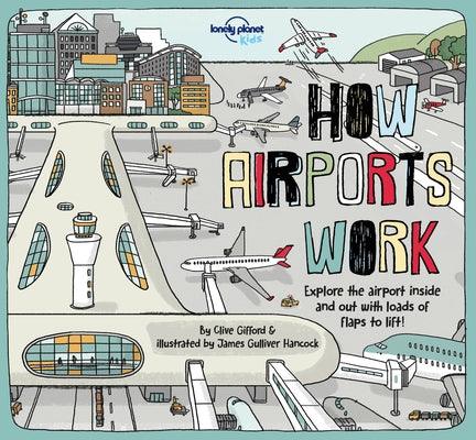 Lonely Planet Kids How Airports Work 1 - Hardcover | Diverse Reads