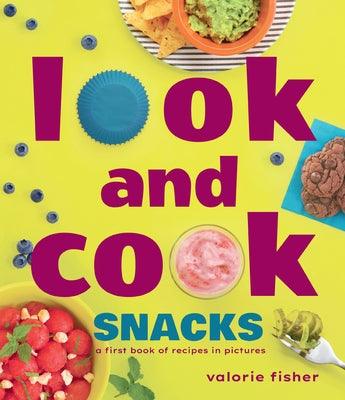 Look and Cook Snacks: A First Book of Recipes in Pictures - Hardcover | Diverse Reads