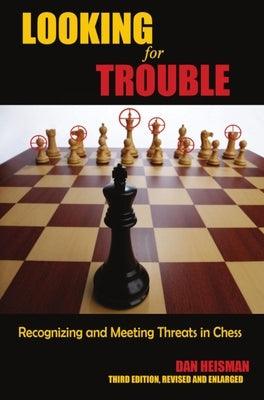Looking for Trouble: Recognizing and Meeting Threats in Chess - Paperback | Diverse Reads