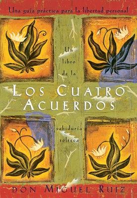 Los Cuatro Acuerdos: Una Guia Practica Para La Libertad Personal, the Four Agreements, Spanish-Language Edition - Paperback | Diverse Reads