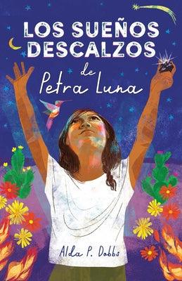 Los Sue√±os Descalzos de Petra Luna / Barefoot Dreams of Petra Luna - Paperback | Diverse Reads