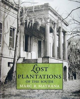 Lost Plantations of the South - Hardcover | Diverse Reads
