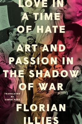 Love in a Time of Hate: Art and Passion in the Shadow of War - Hardcover | Diverse Reads