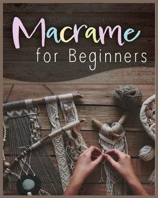 Macram√© for Beginners: Step-by-Step Projects for the New Knot Artist - Paperback | Diverse Reads