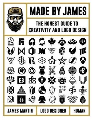 Made by James: The Honest Guide to Creativity and LOGO Design - Hardcover | Diverse Reads