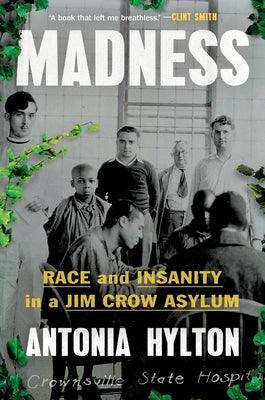 Madness: Race and Insanity in a Jim Crow Asylum - Hardcover | Diverse Reads