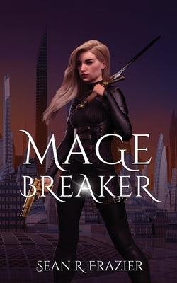 Mage Breaker - Paperback | Diverse Reads