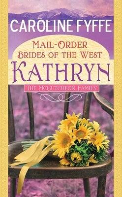 Mail-Order Brides of the West: Kathryn: A McCutcheon Family Novel - Library Binding | Diverse Reads