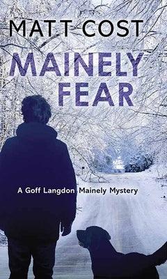 Mainely Fear: A Goff Langdon Mainely Mystery - Library Binding | Diverse Reads
