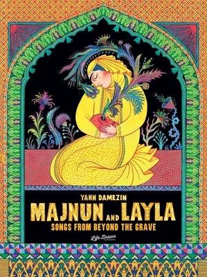 Majnun and Layla: Songs from Beyond the Grave - Hardcover | Diverse Reads