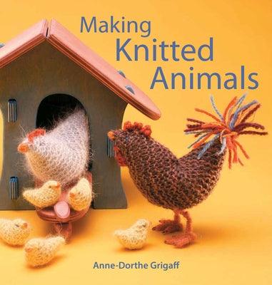 Making Knitted Animals - Paperback | Diverse Reads