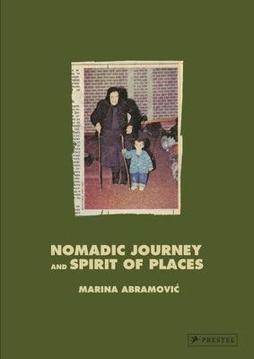Marina Abramovic: Nomadic Journey and Spirit of Places - Hardcover | Diverse Reads
