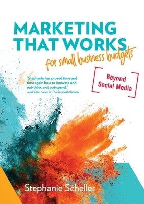 Marketing That Works for Small Business Budgets [Beyond Social Media] - Paperback | Diverse Reads