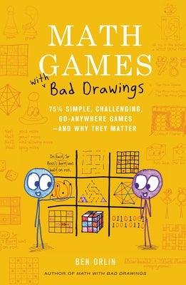 Math Games with Bad Drawings: 75 1/4 Simple, Challenging, Go-Anywhere Games--And Why They Matter - Hardcover | Diverse Reads