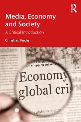 Media, Economy and Society: A Critical Introduction - Paperback | Diverse Reads