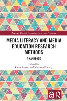 Media Literacy and Media Education Research Methods: A Handbook - Hardcover | Diverse Reads