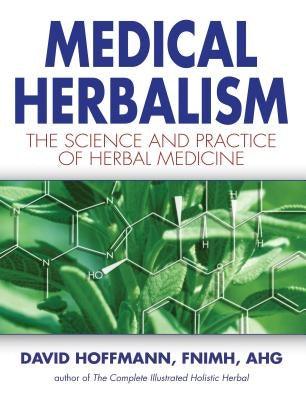 Medical Herbalism: The Science and Practice of Herbal Medicine - Hardcover | Diverse Reads