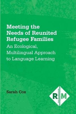 Meeting the Needs of Reunited Refugee Families: An Ecological, Multilingual Approach to Language Learning - Paperback | Diverse Reads