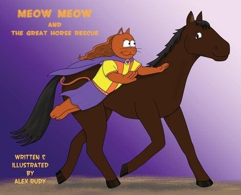 Meow Meow & The Great Horse Rescue - Hardcover | Diverse Reads