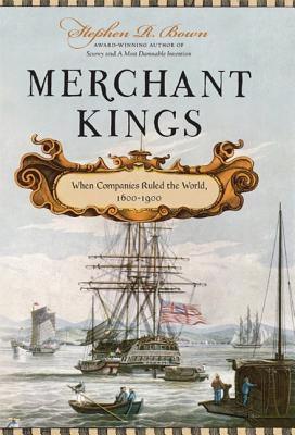 Merchant Kings: When Companies Ruled the World, 1600--1900 - Hardcover | Diverse Reads