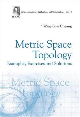 Metric Space Topology: Examples, Exercises and Solutions - Hardcover | Diverse Reads