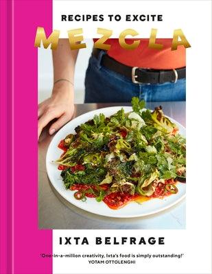 Mezcla: Recipes to Excite [A Cookbook] - Hardcover | Diverse Reads