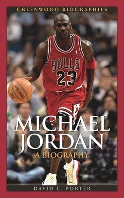 Michael Jordan: A Biography - Hardcover | Diverse Reads