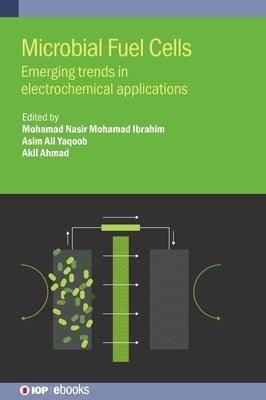 Microbial Fuel Cells: Emerging trends in electrochemical applications - Hardcover | Diverse Reads