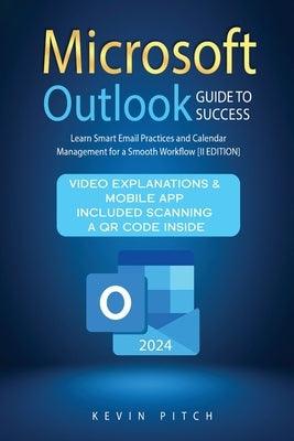 Microsoft Outlook Guide to Success: Learn Smart Email Practices and Calendar Management for a Smooth Workflow [II EDITION] - Paperback | Diverse Reads