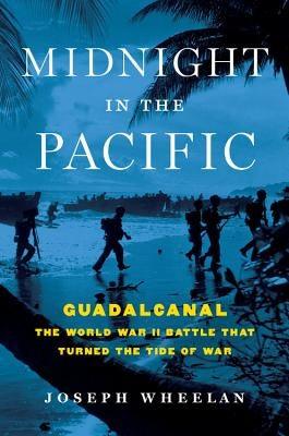 Midnight in the Pacific: Guadalcanal -- The World War II Battle That Turned the Tide of War - Hardcover | Diverse Reads