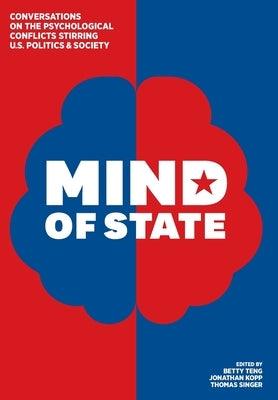 Mind of State: Conversations on the Psychological Conflicts Stirring U.S. Politics & Society - Hardcover | Diverse Reads