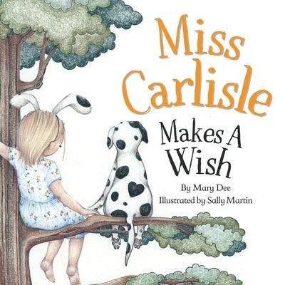 Miss Carlisle Makes A Wish: Encouraging Children to Share, Communicate and Have FUN for Ages 3-7 - Paperback | Diverse Reads