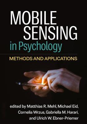 Mobile Sensing in Psychology: Methods and Applications - Hardcover | Diverse Reads
