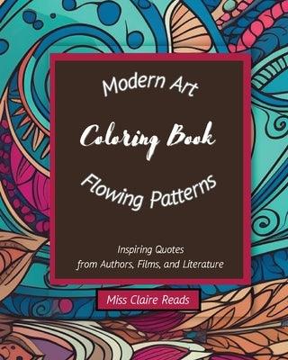 Modern Art Flowing Patterns Coloring Book: 75 high-quality easy-to-color pages - Highlighted with famous life quotations - Meditative and relaxing art - Paperback | Diverse Reads