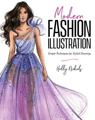 Modern Fashion Illustration: Simple Techniques for Stylish Drawings - Paperback | Diverse Reads