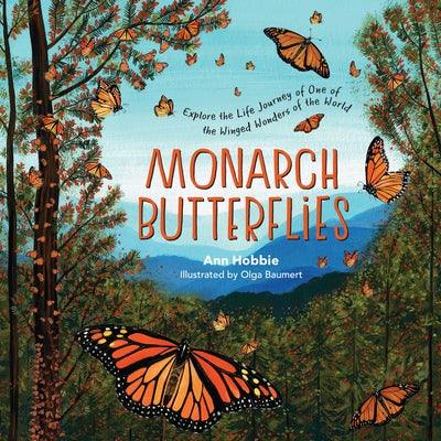 Monarch Butterflies: Explore the Life Journey of One of the Winged Wonders of the World - Hardcover | Diverse Reads
