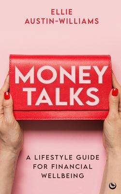 Money Talks: A Lifestyle Guide for Financial Wellbeing - Paperback | Diverse Reads