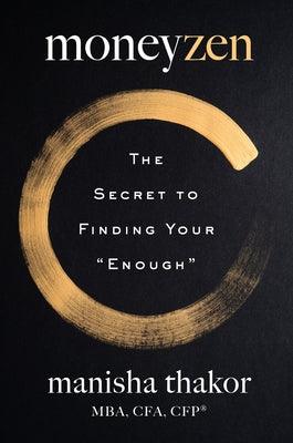 Moneyzen: The Secret to Finding Your Enough - Hardcover | Diverse Reads