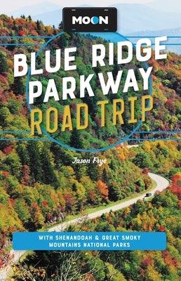 Moon Blue Ridge Parkway Road Trip: With Shenandoah & Great Smoky Mountains National Parks - Paperback | Diverse Reads