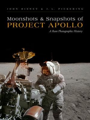 Moonshots and Snapshots of Project Apollo: A Rare Photographic History - Hardcover | Diverse Reads
