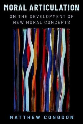 Moral Articulation: On the Development of New Moral Concepts - Hardcover | Diverse Reads