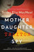 Mother Daughter Traitor Spy - Paperback | Diverse Reads
