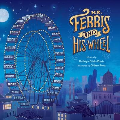 Mr. Ferris and His Wheel - Hardcover | Diverse Reads