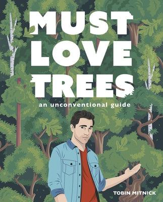 Must Love Trees: An Unconventional Guide - Hardcover | Diverse Reads