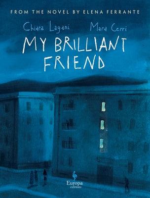 My Brilliant Friend: The Graphic Novel: Based on the Novel by Elena Ferrante - Hardcover | Diverse Reads